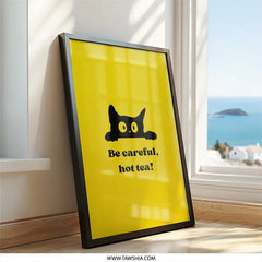 Be Careful Hot Tea Wall Art, Funny Cat Poster, Kitchen Decor, Unique Gift, Cute Animal Art, Playful Home Decor, Modern Art Print - Tawshia