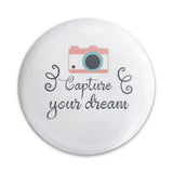 Capture Your Dream Pinback Button, Camera Lover Button, Gift For Photographer, Dream Chaser Button, Inspiration Button, Aesthetic Pin - Tawshia