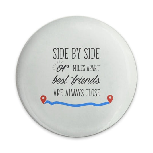 Long Distance Friendship Pinback Button, Side By Side Best Friends Button, Friendship Quote Button, Close Friends, Friendship Keepsake - Tawshia