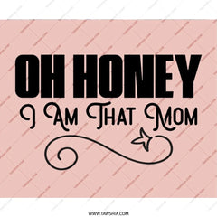Oh Honey I Am That Mom MousePad, Funny Mom Quote Mousepad, Mom Gift Mousepad, Mother's Day Mousepad, Cute Mousepad, Office Decor Mousepad - Tawshia