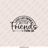 Funny Friend Pocket Mirror, Friendship Gift, Good Luck Finding Better Friends, Unique Gift Idea, Best Friend Mirror, Gift for Friends - Tawshia