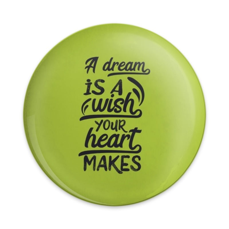 Dream Wish Heart Pinback Button, Inspirational Quote Button, Motivational Badge, Positive Saying Pin, Gift for Friend, Everyday Button - Tawshia