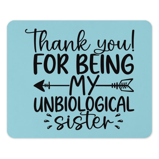 Unbiological Sister Mouse Pad, Sister Gift, Best Friend Mousepad, Friendship Gift, Funny Sister Mousepad, Sister Birthday Gift Idea - Tawshia