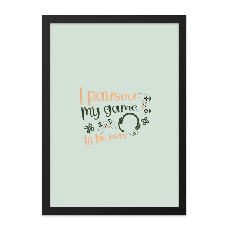 Gamer Wall Art, Paused My Game, Funny Gaming Print, Video Game Decor, Playroom Art, Gamer Gift, Unique Wall Art, Game Room Decor - Tawshia