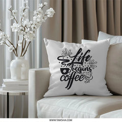 Coffee Lover Pillow, Life Begins After Coffee Throw Pillow, Motivational Pillow, Coffee Quote Pillow, Home Decor Pillow, Caffeine Addict - Tawshia