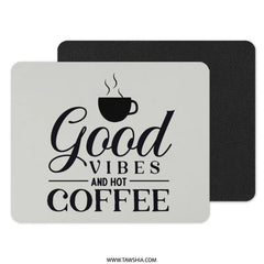 Good Vibes Coffee Mouse Pad, Office Decor, Desk Accessories, Coffee Lover Gift, Work From Home, Motivational Quote Mousepad - Tawshia