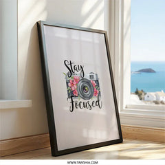 Stay Focused Wall Art, Camera Wall Decor, Floral Camera Print, Photography Gift, Inspirational Wall Art, Home Decor, Office Decor - Tawshia