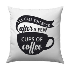 Coffee Lover Pillow, Funny Quote Pillow, I'll Call You Back Coffee Pillow, Gift for Coffee Addict, Home Decor Accent Pillow - Tawshia