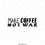 Coffee Tote, Make Coffee Not War Tote, Pro Peace Tote, Coffee Lover Gift, Gift Idea, Reusable Shopping Tote, Trendy Bag, Eco Friendly Tote - Tawshia