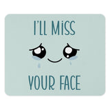 I'll Miss Your Face Mouse Pad, Cute Farewell Gift, Goodbye Mousepad, Leaving Gift, Office Desk Decor, Miss You, Funny Mouse Pad - Tawshia