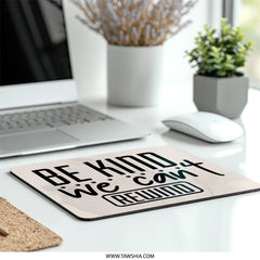 Be Kind Mouse Pad, Motivational Office Decor, Inspirational Quote Gift, Positive Message Mousepad, We Can't Rewind, Desk Accessories - Tawshia