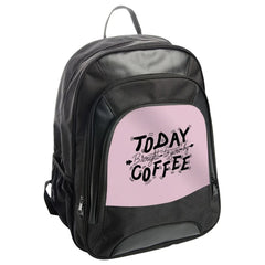 Coffee Lover Backpack, Today Brought To You By Coffee, Funny Slogan Backpack, Gift For Coffee Addict, Unique Design Backpack - Tawshia