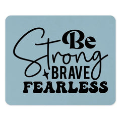 Be Strong Mousepad, Brave Mousepad, Fearless Mousepad, Inspirational Quote Mousepad, Motivational Mousepad, Office Decor - Tawshia