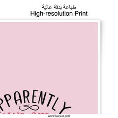 Funny Quote Photographic Prints, Apparently, Source of Problems, Home Decor, Wall Art, Cute Pink Print, Sarcastic Print, Gift Idea - Tawshia