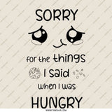 Sorry When Hungry Pinback Button, Funny Foodie Apology Badge, Cute Hangry Quote, Sarcastic Hunger Gift, Humorous I'm Sorry Pinback Button - Tawshia