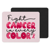 Fight Cancer in Every Color Mouse Pad product