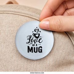Love in a Mug Pinback Button, Coffee Lover, Cute Button, Gift Idea, Drink Lover, Badge, Coffee Heart, Mug Design, Fun Button - Tawshia