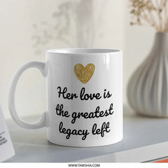 Legacy Love Mug, Greatest Love Gift, Mom Gift, Mother's Day Mug, Golden Heart Coffee Mug, Gift for Grandmother - Tawshia
