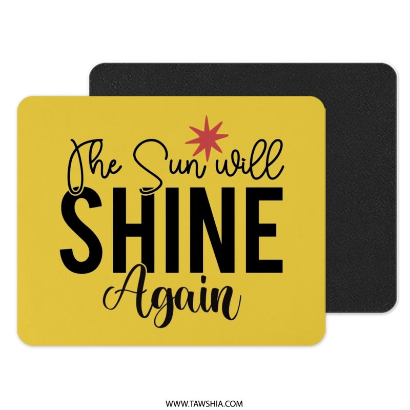 The Sun Will Shine Again MousePad, Motivational Desk Decor, Inspirational Office Gift, Positive Vibes Only, Uplifting Quote Pad - Tawshia