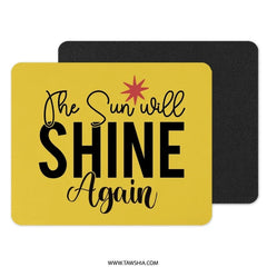 The Sun Will Shine Again MousePad, Motivational Desk Decor, Inspirational Office Gift, Positive Vibes Only, Uplifting Quote Pad - Tawshia