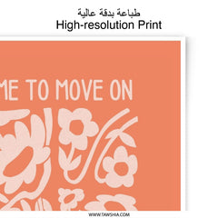 Time To Move On And Groove Photographic Print, Floral Wall Art, Abstract Flower Illustration, Motivational Quote, Positive Affirmation - Tawshia