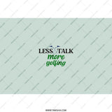 Less Talk More Golfing Tumbler, Golfer Gift, Golf Lover, Golf Accessories, Golfing Tumbler, Golf Gift Ideas for Him, Golf Tournament Gifts - Tawshia