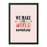 Inspirational Wall Art, We Make The World Beautiful Print, Motivational Quote Poster, Positive Affirmation Art, Home Decor Wall Art - Tawshia