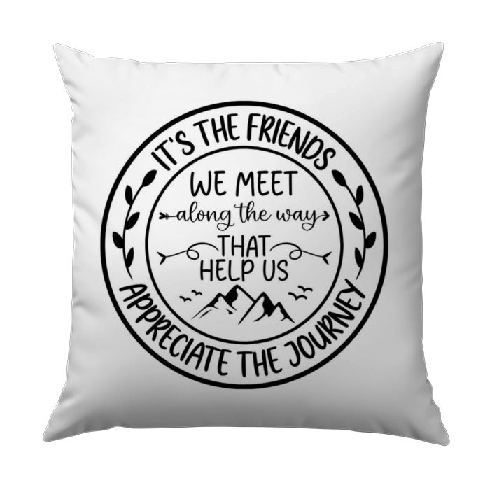 Friends Pillow, Friendship Decor, Journey Pillow, Decorative Throw Pillow, Gift for Friend, Motivational Pillow, Inspirational Pillow - Tawshia