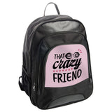 That Crazy Friend Backpack, Fun Gift, Friend Backpack, Unique Backpack, Best Friend Gift, Funny Backpack, Crazy Friend Gift, Trendy Backpack - Tawshia