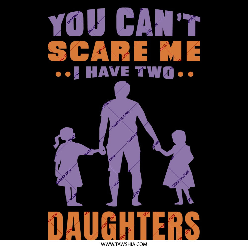 You Can't Scare Me I Have Two Daughters product