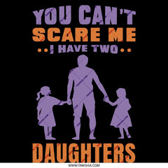 You Can't Scare Me I Have Two Daughters product