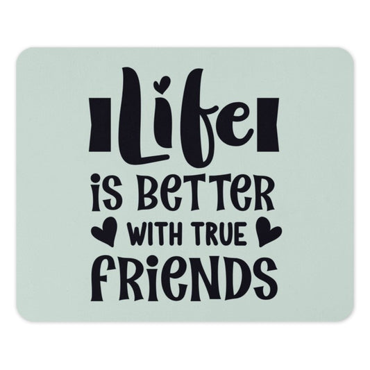 Life is Better with True Friends Mouse Pad, Friendship Quote Desk Decor, Cute Office Accessories, Best Friend Gift, Inspirational Mousepad - Tawshia