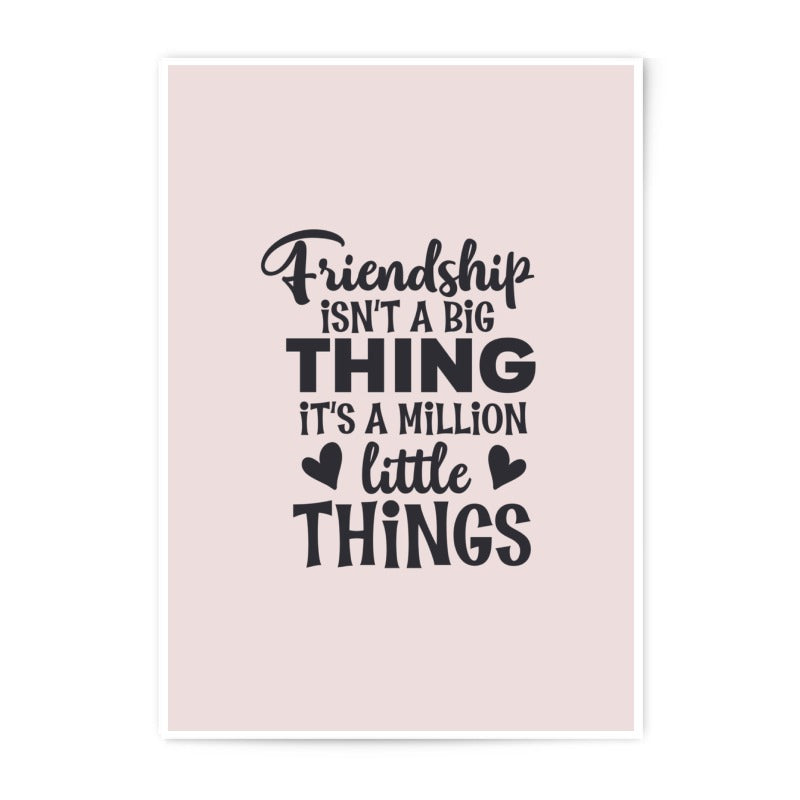 Friendship Photographic Prints, Little Things Wall Art, Best Friend Gift, Minimalist Art, Typography Print, Friendship Quote Art Print - Tawshia