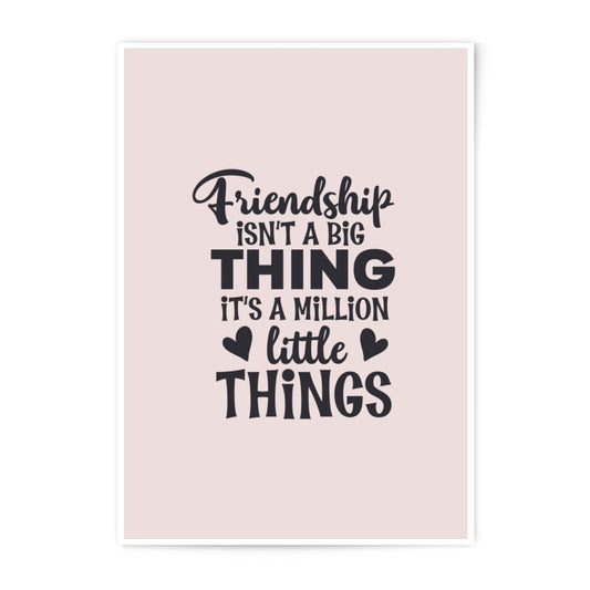Friendship Photographic Prints, Little Things Wall Art, Best Friend Gift, Minimalist Art, Typography Print, Friendship Quote Art Print - Tawshia