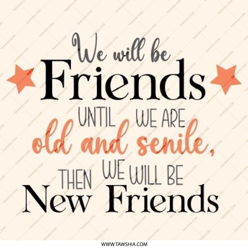 Friends Forever Pinback Button, Funny Friendship Gift, Old and Senile Button, Best Friend Present, Friendship Quote Pinback Button - Tawshia
