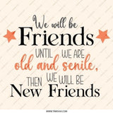 Friends Forever Pinback Button, Funny Friendship Gift, Old and Senile Button, Best Friend Present, Friendship Quote Pinback Button - Tawshia
