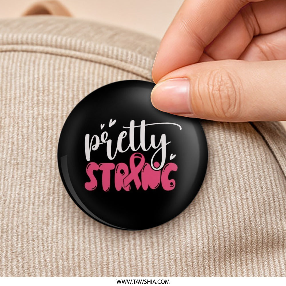 Pretty Strong Pinback Button, Breast Cancer Awareness Pin Button, Hope Badge, Inspirational Gift, Support Ribbon Pin, Awareness Pin Button - Tawshia