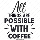 Coffee Lover Pinback Button, All Things Possible Coffee Button, Caffeine Addict Gift, Funny Coffee Quote Button, Coffee Motivation Badge - Tawshia