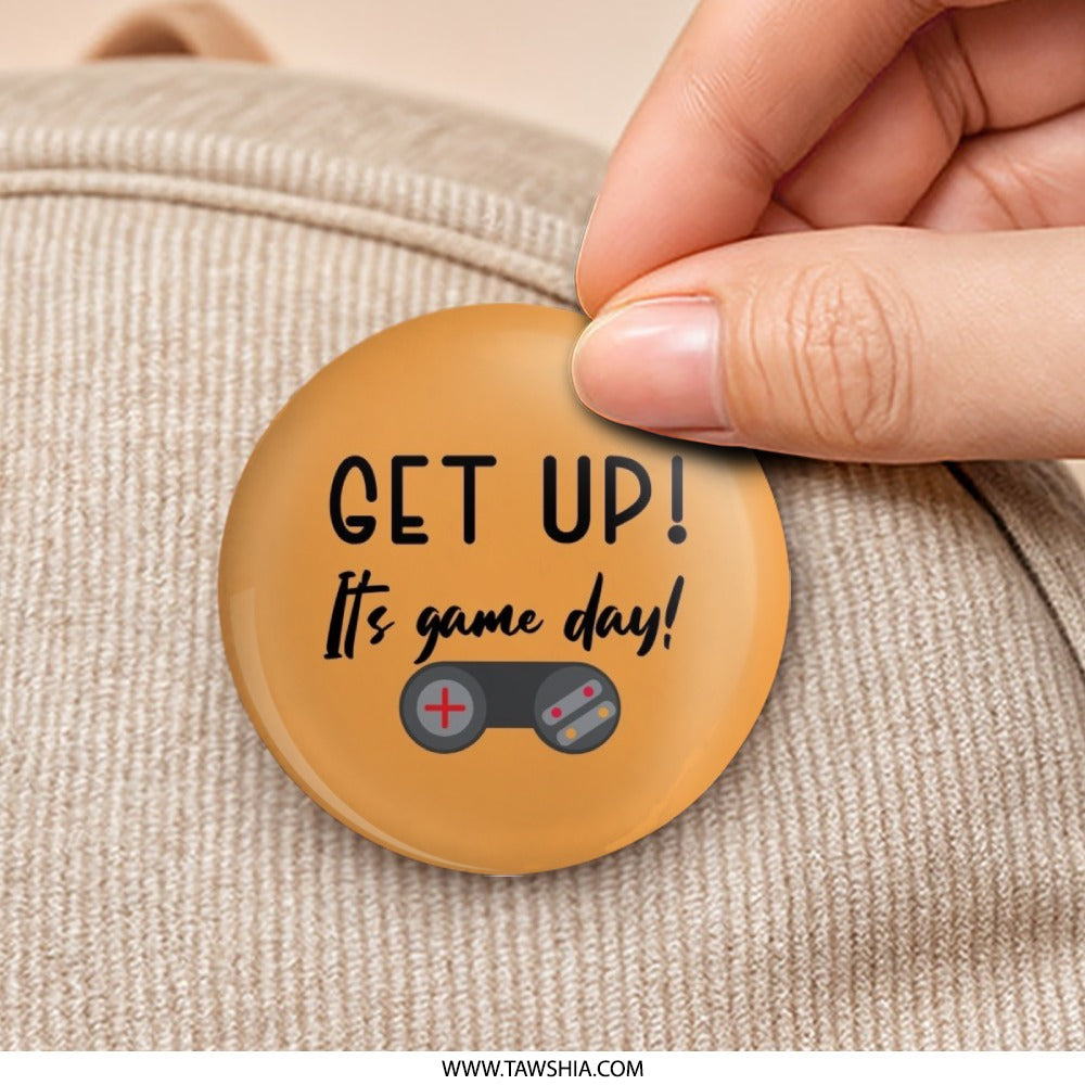 Game Day Pinback Button, Get Up It's Game Day Button, Video Game Lover Gift, Gamer Motivation Button, Gaming Accessories, Game On Button - Tawshia