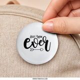 Best Mom Ever Pinback Button, Mother's Day Gift, Cute Mom Award, Mom Badge, Best Mom Pin, Stylish Mom Pinback, Cool Mom Button - Tawshia
