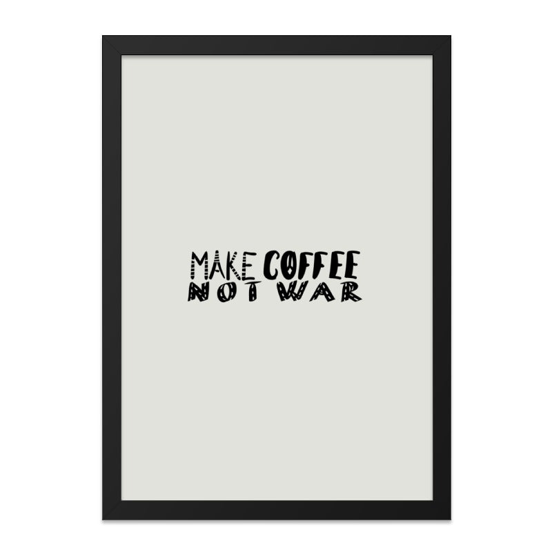 Make Coffee Not War Wall Art, Motivational Quote Print, Inspirational Poster, Coffee Lover Gift, Home Decor - Tawshia