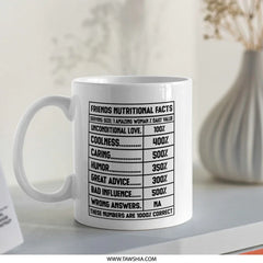Friends Nutritional Facts Mug, Funny Friend Gift, Bestie Mug, Gift for Her, Friend Birthday Gift, Unique Mug, Sarcastic Friend Mug - Tawshia
