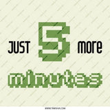 Just 5 More Minutes Pinback Button, Pixel Art Badge, Gamer Gift, Procrastination Button, Funny Pin, Humor Button, Sarcastic Pinback Button - Tawshia