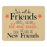 Friends Mouse Pad, Funny Friendship Quote Gift, Best Friend Mousepad, Senile Friends, Work From Home Gift, Cute Desk Accessory - Tawshia