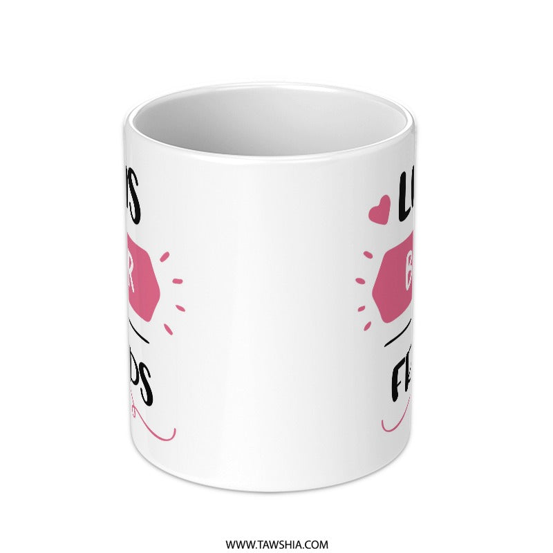 Life Is Better With Friends Mug, Friendship Mug, Best Friend Gift, Motivational Mug, Gift For Friend, Positive Quote Mug, Friend Mug - Tawshia