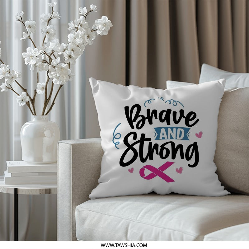 Brave and Strong Pillow, Cancer Awareness Throw Pillow, Breast Cancer Ribbon Art, Inspirational Pillow, Decorative Couch Pillow - Tawshia