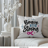 Brave and Strong Pillow, Cancer Awareness Throw Pillow, Breast Cancer Ribbon Art, Inspirational Pillow, Decorative Couch Pillow - Tawshia