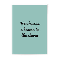 Her Love is a Beacon Photographic Prints, Inspirational Wall Art, Quote Print, Motivational Decor, Modern Home Decor, Gift Idea - Tawshia