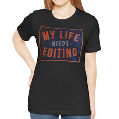 My Life Needs Editing Graphic Tee Shirt product