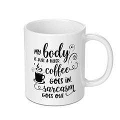 Sarcastic Mug, Coffee Lover Gift, Funny Quote Mug, My Body is a Filter, Sarcasm Gift, Gift for friend, Coffee Mug, Snarky Gift - Tawshia